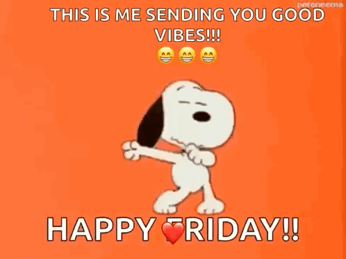 Snoopy Is Dancing And Saying `` This Is Me Sending You Good Vibes !! Happy Friday !! '' GIF