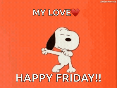 Snoopy Is Dancing And Says `` My Love Happy Friday '' . GIF