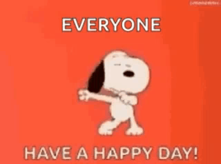 Snoopy Is Dancing With The Words `` Everyone Have A Happy Day '' . GIF