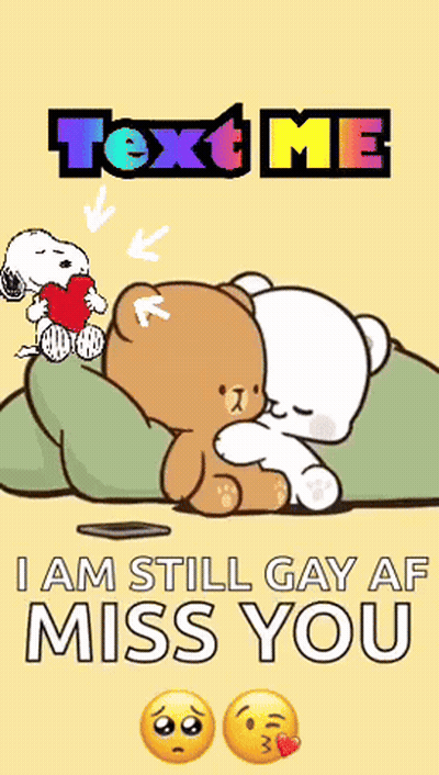 Snoopy Is Holding A Heart Next To A Teddy Bear That Says " Text Me I Am Still Gay Ae Miss You " GIF