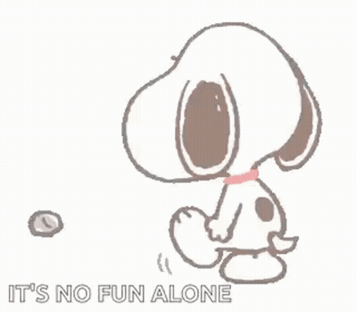 Snoopy Is Playing With A Ball And The Words `` It 'S No Fun Alone '' Are Behind Him . GIF