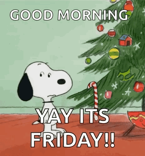 Snoopy Is Standing In Front Of A Christmas Tree And Saying Good Morning Yay It 'S Friday GIF
