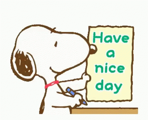 Snoopy Is Writing On A Piece Of Paper That Says `` Have A Nice Day '' GIF