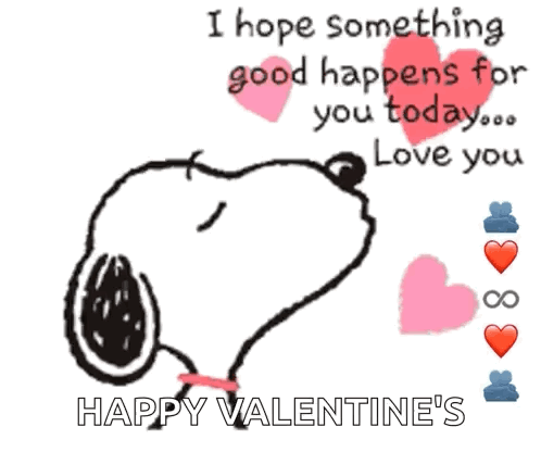 Snoopy Says " I Hope Something Good Happens For You Today Love You Happy Valentine 'S " GIF
