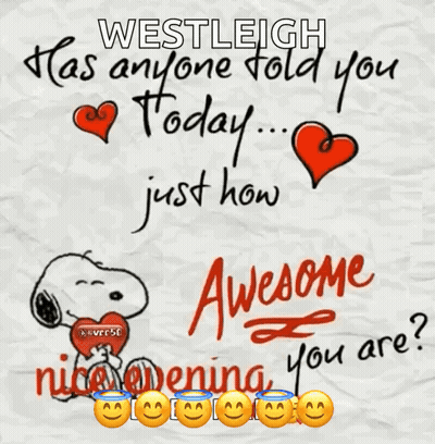 Snoopy Westleigh Has Anyone Told You Today Just How Awesome Nice Evening You Are GIF