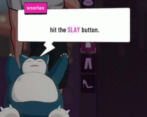 Snorlax Says Hit The Slay Button On A Screen GIF