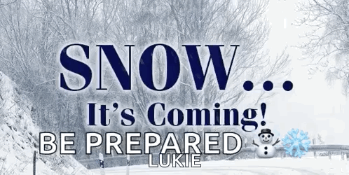 Snow It's Coming Be Prepared Sign GIF