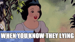Snow White When You Know Lying GIF