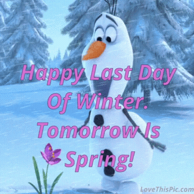 Snowman Happy Last Day Of Winter Tomorrow Is Spring GIF