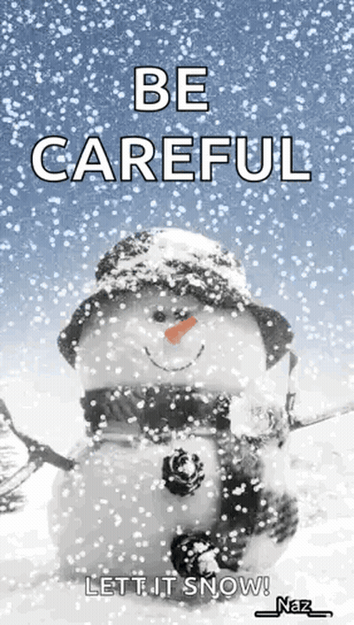 Snowman Saying Be Careful Let It Snow GIF