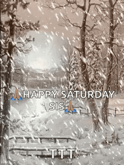 Snowy Scene Happy Saturday Sis GIF