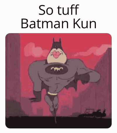 So Tuff Batman Kun Batman Tuff GIF