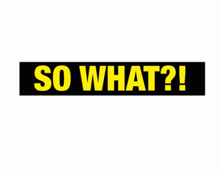 So What I Do Huh GIF