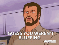 So You're Telling Me There's A Chance Bluffing GIF