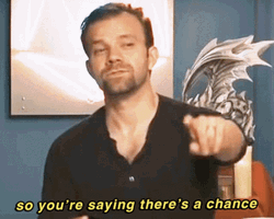 So You're Telling Me There's A Chance GIF