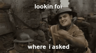 Soldier In Trench Looking At Watch Saying Lookin For Where I Asked GIF