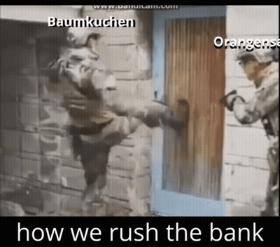 Soldier Kicking Door Saying How We Rush The Bank GIF