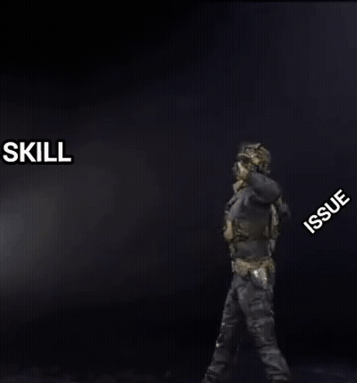 Soldier Standing in Dark Room Saying Skill and Issue