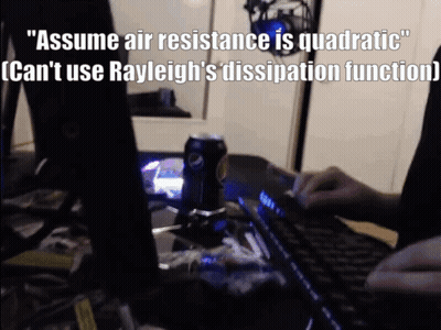 Someone Is Typing On A Keyboard With The Words " Assume Air Resistance Is Quadratic " In The Background GIF