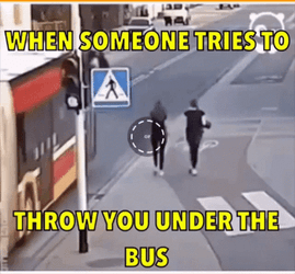 Someone Tries To Throw You Under The Bus GIF