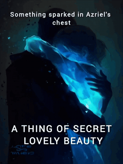 Something Sparked in Azriel's Chest a Thing of Secret Lovely Beauty