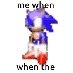 Sonic Me When GIF