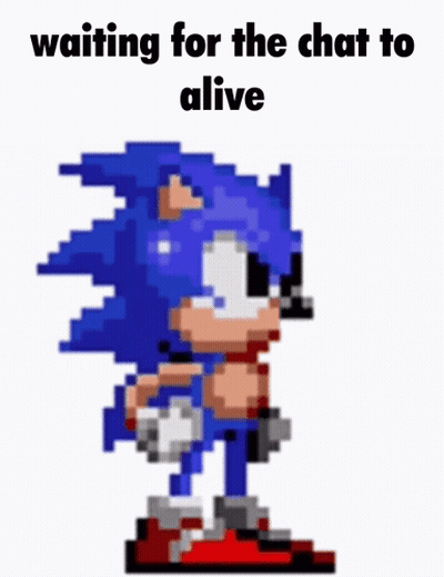 Sonic The Hedgehog Is Waiting For The Chat To Alive . GIF