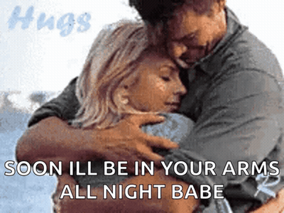 Soon Ill Be In Your Arms All Night Babe GIF