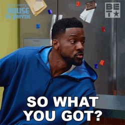 Sooo What You Got GIF
