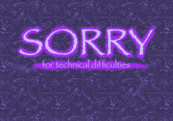 Sorry For Technical Difficulties GIF