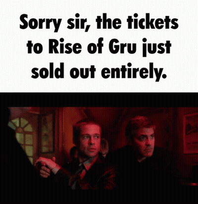 Sorry Sir The Tickets To Rise Of Gru Just Sold Out Entirely GIF