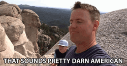 Sounds Pretty American Now GIF