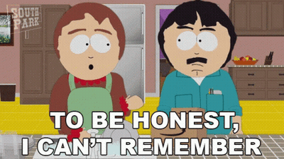South Park Cartoon Saying To Be Honest I Can't Remember GIF