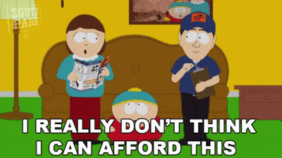 South Park Cartoon Says I Really Don't Think I Can Afford This GIF