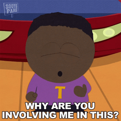 South Park Character Asking Why Are You Involving Me In This GIF
