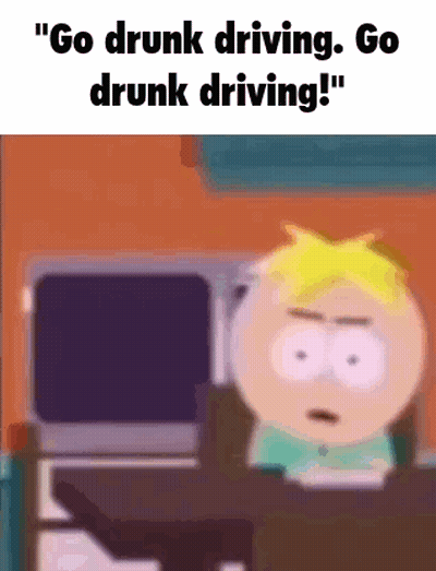 South Park Character Saying Go Drunk Driving GIF