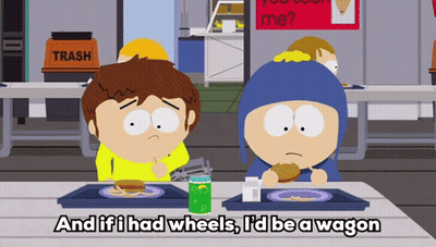 South Park Character Saying If I Had Wheels GIF