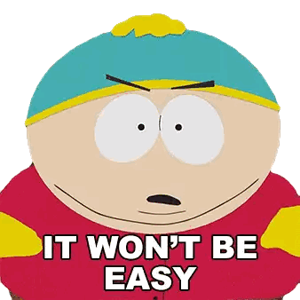 South Park Character Saying It Won't Be Easy Sticker