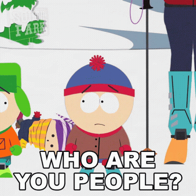 South Park Character Saying Who Are You People GIF
