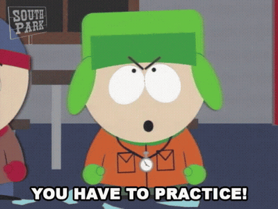 South Park Character Saying You Have To Practice GIF