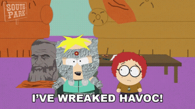 South Park Character Says I've Wrecked Havoc