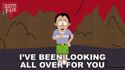 South Park Character Says Ive Been Looking All Over For You GIF