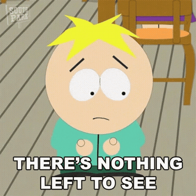 South Park Character Says Nothing Left To See GIF