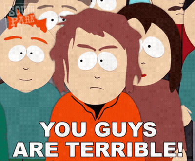 South Park Character Says You Guys Are Terrible GIF