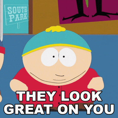 South Park Character Smiling Says They Look Great On You GIF