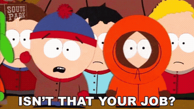 South Park Characters Isn't That Your Job GIF