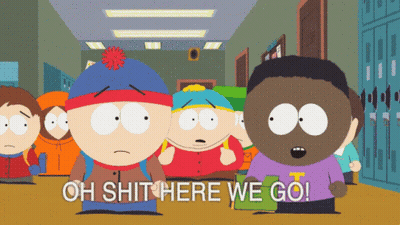 South Park Characters Saying Oh Shit Here We Go GIF