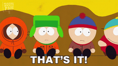 South Park Characters Saying That's It GIF