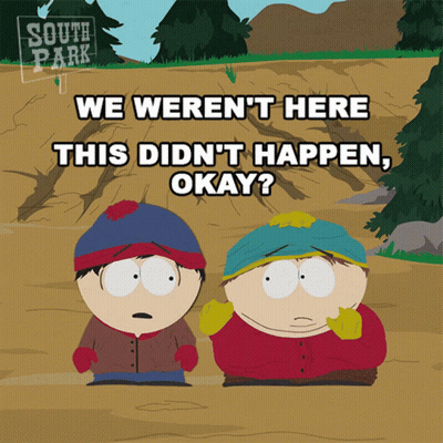 South Park Characters Saying We Weren't Here This Didn't Happen Okay GIF
