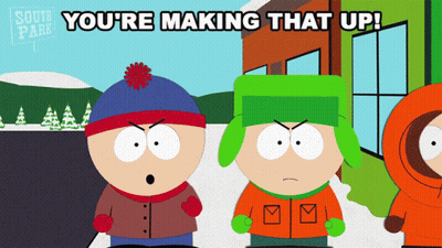 South Park Characters Saying You're Making That Up GIF